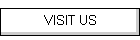 VISIT US